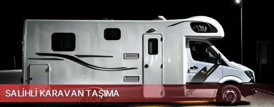 Salihli İlçemi Karavan Taşıma
