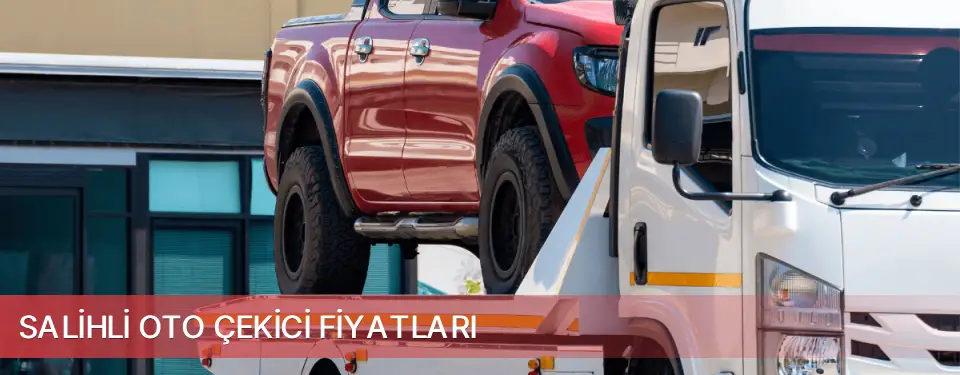 Salihli İlçemi Oto Çekici Fiyatları
