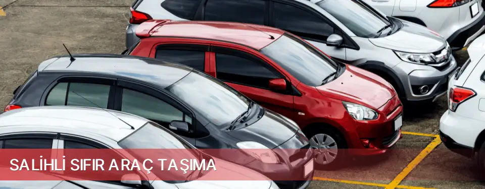 Salihli İlçemi Sıfır Araç Taşıma